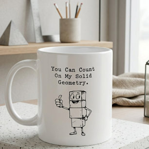 Count On My Solid Geometry Reliable Math Humor Coffee Mug