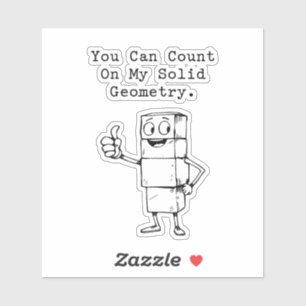 Count On My Solid Geometry Reliable Math Humor Sticker