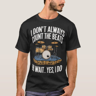 Count The Beats Drum Drumming Music Instrument T-Shirt