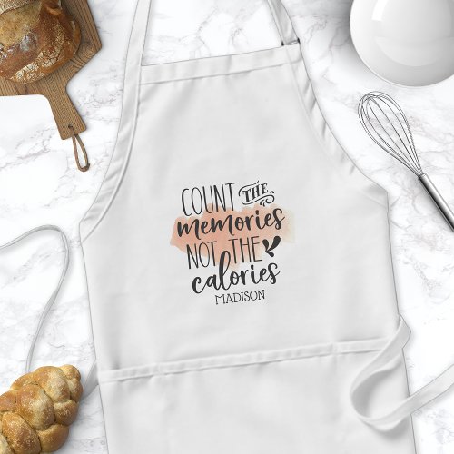 Count The Memories Not The Calories Quote Adult Apron