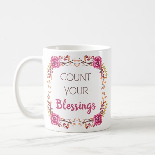 Count Your Blessings Autumn Floral Thanksgiving  Coffee Mug
