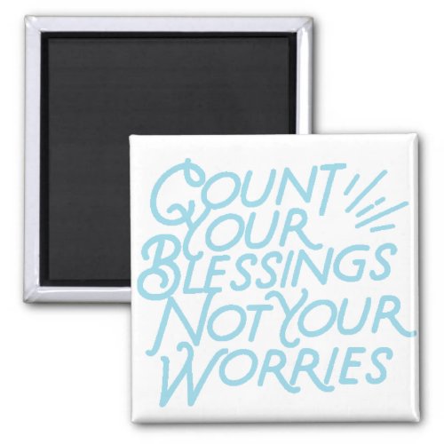 Count Your Blessings Positive Quote Typography Magnet