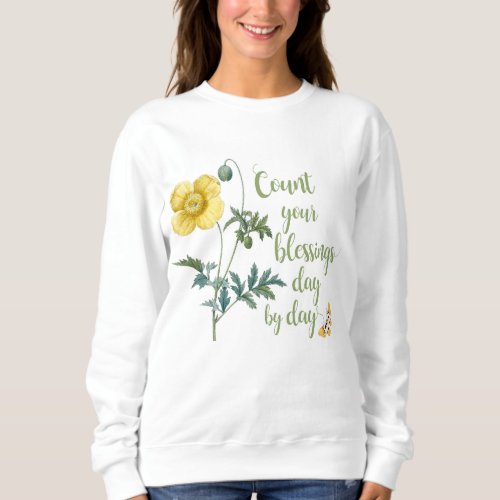 Count your blessings _ vintage Yellow poppy  Sweatshirt