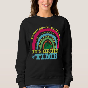 Countdown Is Over It s Cruise Time rainbow carniva Sweatshirt