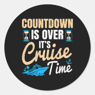 Countdown Is Over It's Cruise Time Cruising Ocean Classic Round Sticker
