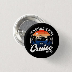 Countdown Is Over It'S Cruise Time Family Vacation Button