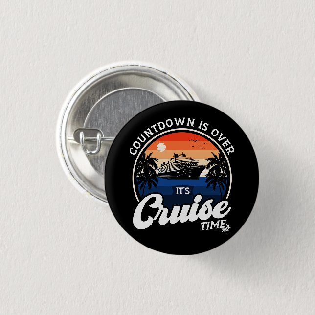 Countdown Is Over It'S Cruise Time Family Vacation Button (Front & Back)