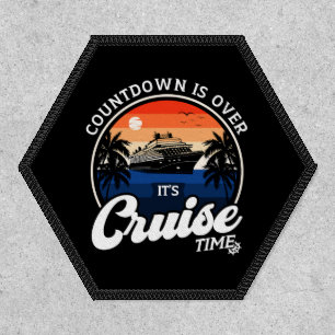 Countdown Is Over It'S Cruise Time Family Vacation Patch