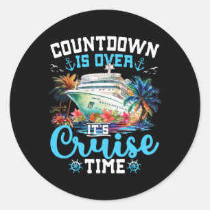 Countdown Is Over Its Cruise Time Funny Cruise Vac Classic Round Sticker