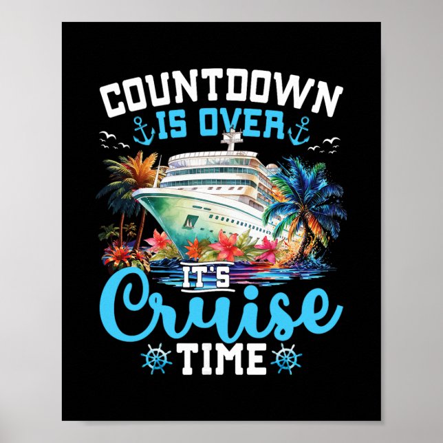 Countdown Is Over Its Cruise Time Funny Cruise Vac Poster (Front)