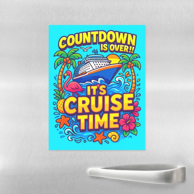 Countdown is Over, It's Cruise Time Magnet Magnetic Dry Erase Sheet (In Situ)
