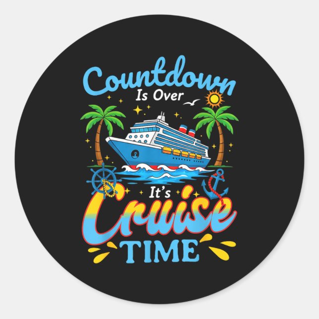 Countdown Is Over It's Cruise Time Men Women Coupl Classic Round Sticker (Front)
