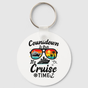 Countdown Is Over It's Cruise Time Men Women Cruis Keychain
