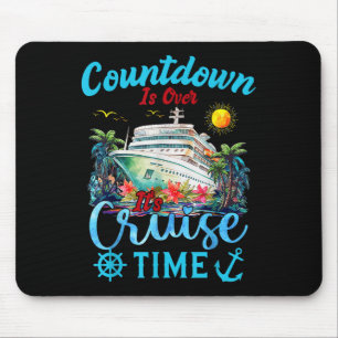 Countdown Is Over Its Cruise Time Men Women Cruise Mouse Pad