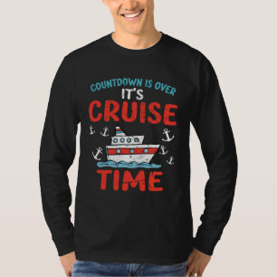 Countdown Over Cruise Time Ship Vacation Trip Crui T-Shirt