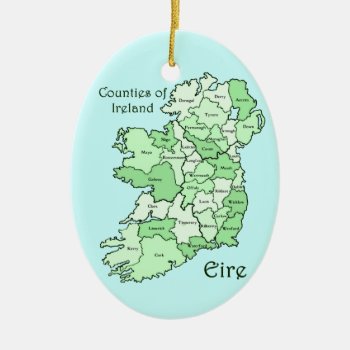 Counties Of Ireland Map Ceramic Ornament by Pot_of_Gold at Zazzle