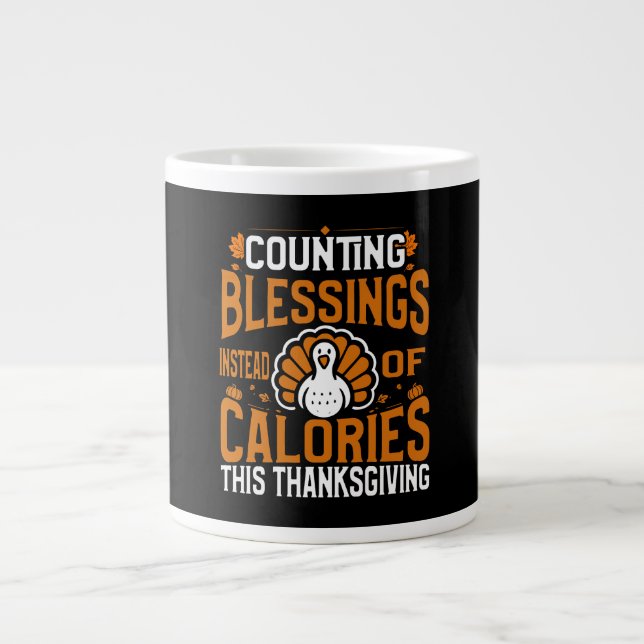   Counting Blessings Instead of Calories  Giant Coffee Mug (Front)