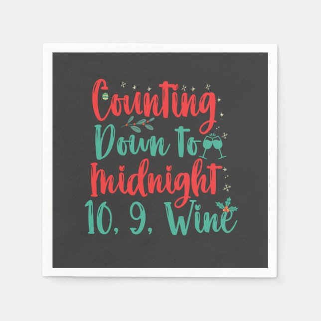 Counting Down To Midnight 10 9 Wine Funny Xmas Napkins (Front)