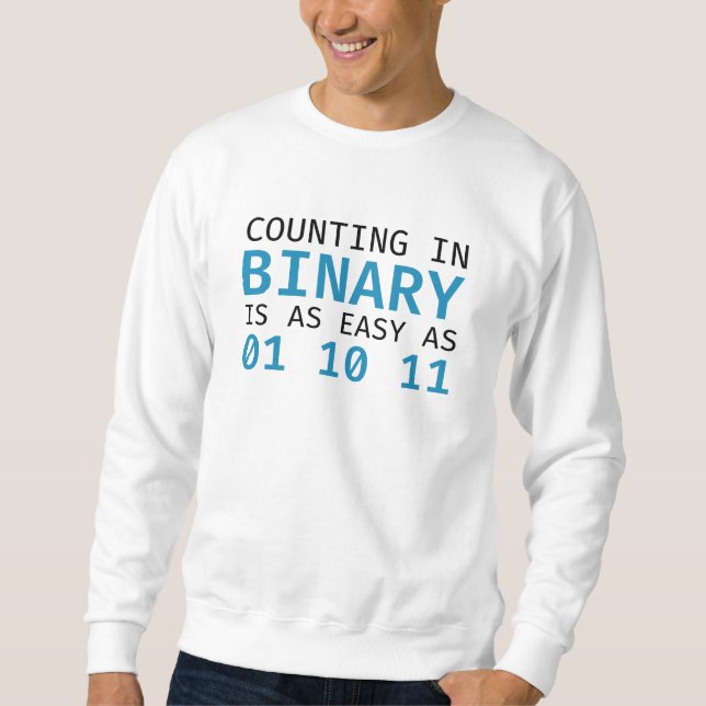 Counting In Binary Sweatshirt (Front)