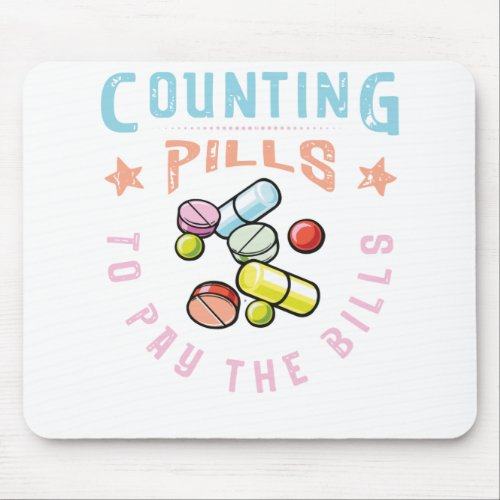 Counting Pills to Pay the Bills pharmacy Mouse Pad