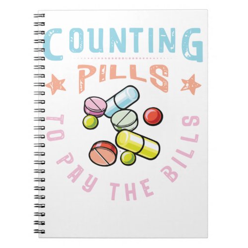 Counting Pills to Pay the Bills pharmacy Notebook
