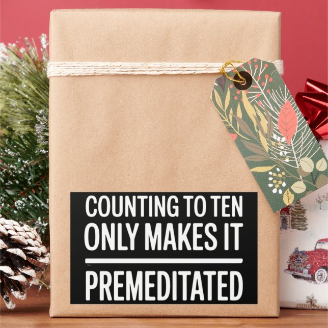 Counting To Ten Only Makes It Premeditated Funny Rectangular Sticker (Holiday)