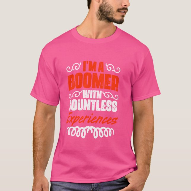 Countless Experience Funny Boomers Generation Baby T-Shirt (Front)