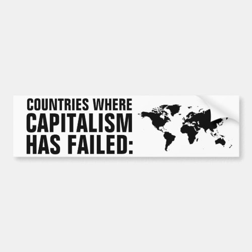 Countries Where Capitalism Has Failed Bumper Sticker