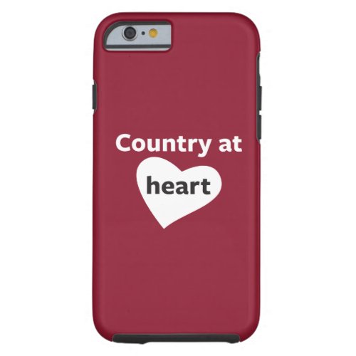 Country at Heart Tough iPhone 6 Case