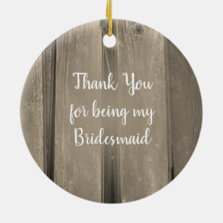 Country Barn Wood Wedding Bridesmaid Thank You Ceramic Ornament