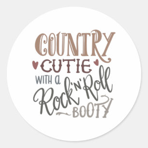 Country cutie with a Rock'n Roll booty Classic Round Sticker