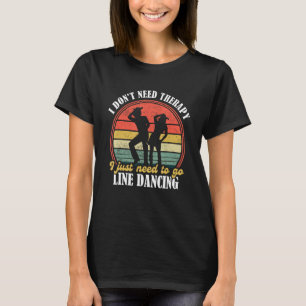 Country Dance   Funny Line Dancing   Line Dancing  T-Shirt