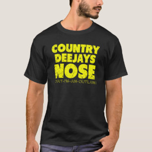 Country Deejays Nose That I'm an Outlaw country m T-Shirt