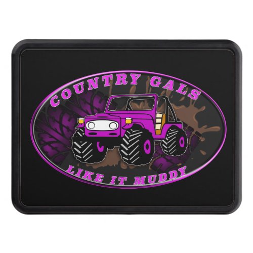 Country Gals like it muddy Tow Hitch Cover