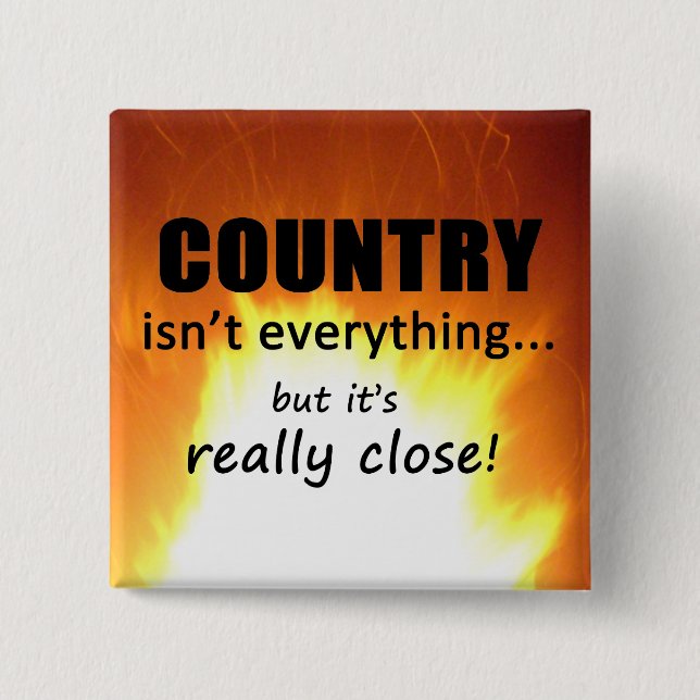 Country Isn't Everything Button (Front)
