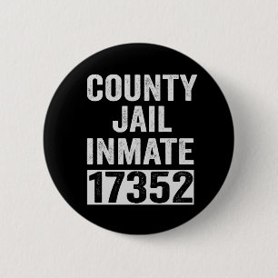 Country Jail Inmate 17352 Funny Halloween Prison Button