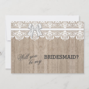Country Lace Barn Wood Will You Be My BRIDESMAID Invitation