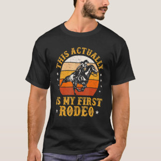 Country Life Howdy This Actually Is My First Rodeo T-Shirt