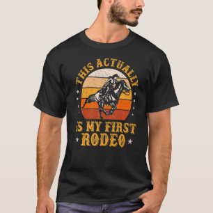 Country Life Howdy This Actually Is My First Rodeo T-Shirt
