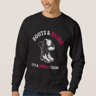 Country Life Western Boots And Bling It's A Cowgir Sweatshirt