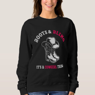 Country Life Western Boots And Bling It's A Cowgir Sweatshirt