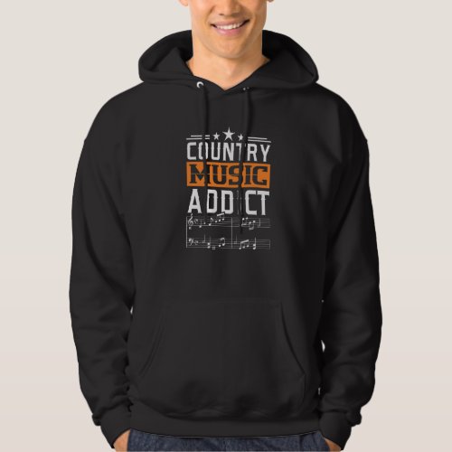 Country Music Addict Cowboy Country Song Fans Musi Hoodie