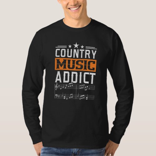 Country Music Addict Cowboy Country Song Fans Musi T_Shirt