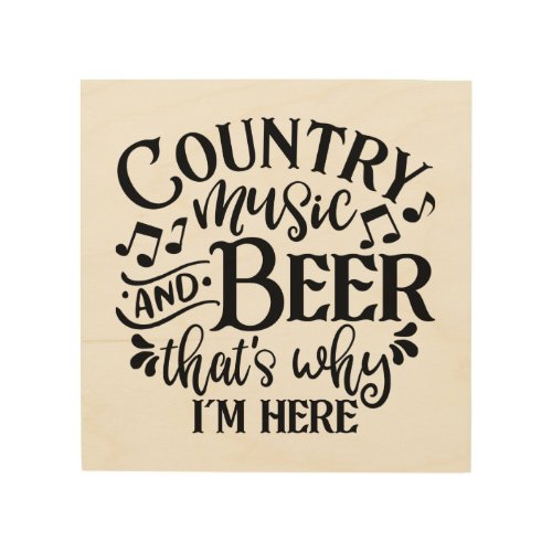 Country Music And Beer Country Music Ideas Wood Wall Art