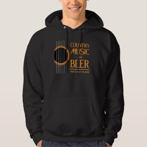 Country Music And Beer Thats Why Im Here Bass Guit Hoodie