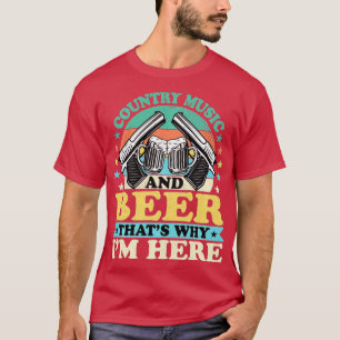 Country Music And Beer That's Why I'm Here Vintage T-Shirt