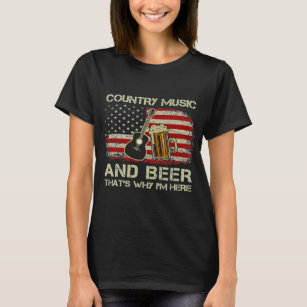 Country Music And Beer Thats Why Im Here Vintage U T-Shirt