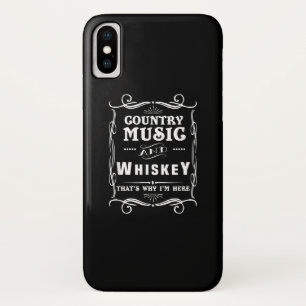 Country Music And Whiskey That's Why I'm Here iPhone X Case