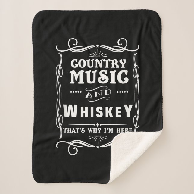 Country Music And Whiskey That's Why I'm Here Sherpa Blanket (Front)