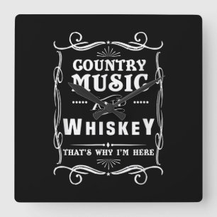 Country Music And Whiskey That's Why I'm Here Square Wall Clock